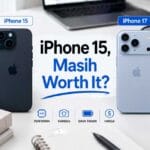 apakah iphone 15 masih layak di 2026. harga dan perbandingan dengan iphone 17
